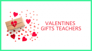 Teacher Valentine Gifts