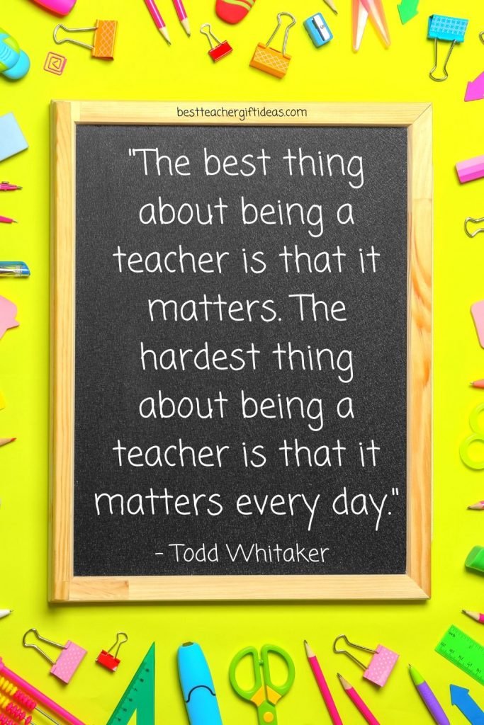Quote about best thing about being a teacher
