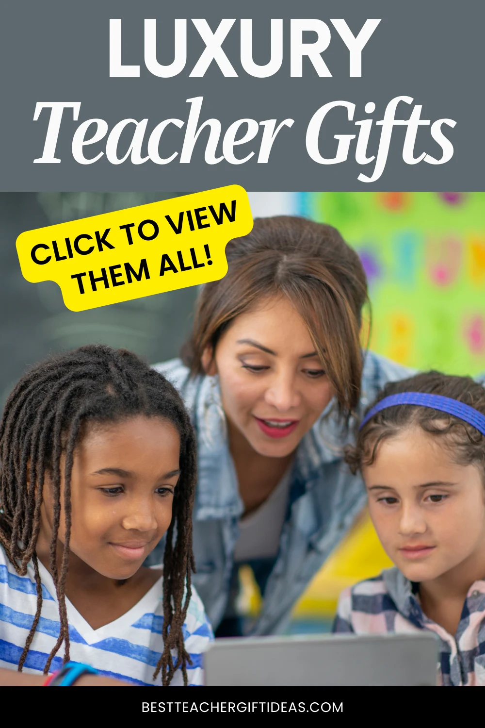 Luxury teacher gifts banner with a teacher and two students using a laptop. Click to view all gift ideas.